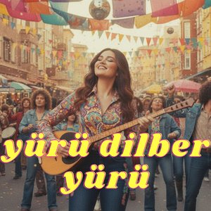 Yürü Dilber Yürü