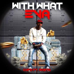With What Eva (feat. Rasta)