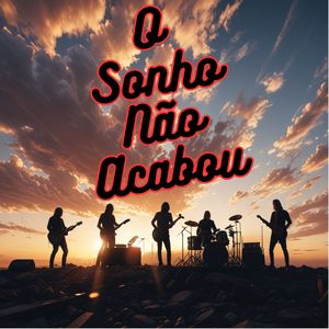 O Sonho Não Acabou