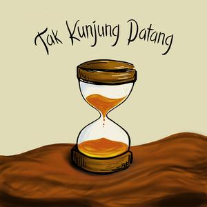 Tak Kunjung Datang