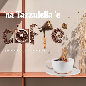 'na Tazzulella 'e Cafè