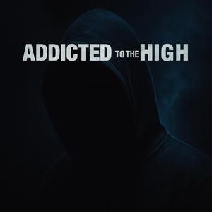 Addicted to the high