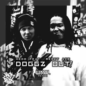 DOGZ OUT (feat. HEDO JACKINABOX & MERKY ACE) (WAVY. REMIX) (WAVY. REMIX)