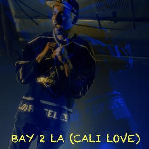 BAY 2 LA (CALI LOVE)