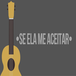 Se Ela Me Aceitar