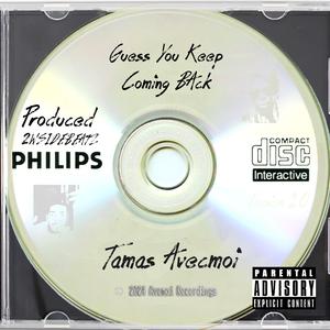 Guess You Keep Me Coming Back