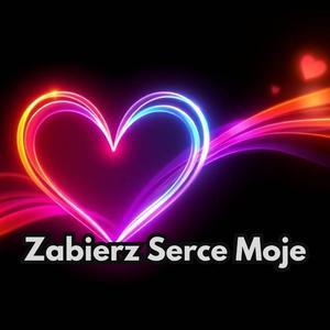 Zabierz Serce Moje