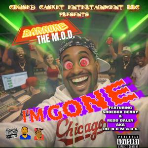 IM GONE (feat. SHOEBOX BENNY & REDD DALEY)
