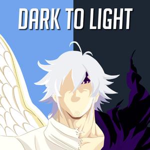 Dark to Light (Estarossa to Mael) [Seven Deadly Sins Rap] (Instrumental)
