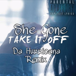 She Gone Take It Off (Remix)