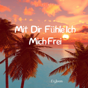 Mit dir fühle ich mich frei