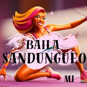 Baila Mi Sandungueo (feat. Capsula El Rebelde)
