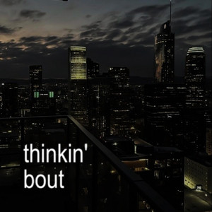 Thinkin' Bout