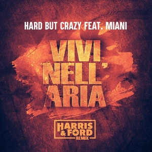 Vivi Nell’ Aria (Harris & Ford Remix)
