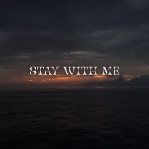 Stay With Me
