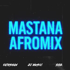 Mastana (Afromix) (feat. Vathshan & BBR)