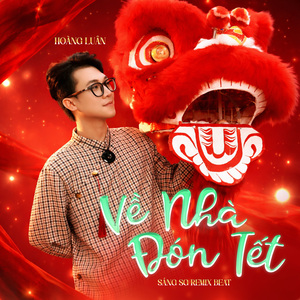 Về Nhà Đón Tết (Sáng SG Remix Beat)