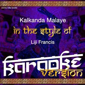 Kalkanda Malaye (In the Style of Liji Francis) [Karaoke Version]