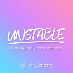 Unstable (Originally Performed by Justin Bieber & The Kid LAROI) (Piano Karaoke Version)