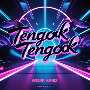 Tengok Tengook Work Hard
