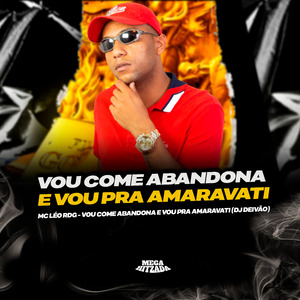Vou Come Abandona e Vou pra Amaravati