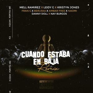 cuando estaba en baja (feat. mell ramirez, leidy g, naomi, nay b, fran g, beruska & kristyn jones) (ambar free Remix)