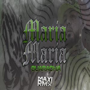 MARIA MARIA (GUARACHA)