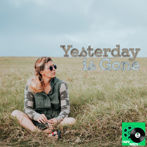 Yesterday is Gone (Original Mix)