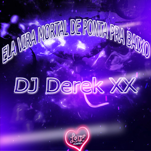 ELA VIRA MORTAL DE PONTA PRA BAIXO