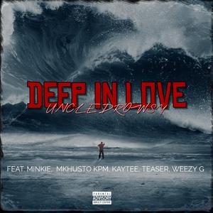 Deep in Love (feat. Minkie, Taser, Kaytee, Weezy G & Mkhusto KPM)