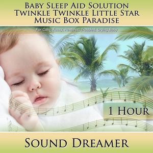 Twinkle Twinkle Little Star Music Box Paradise (Baby Sleep Aid Solution) [For Colic, Fussy, Restless, Troubled, Crying Baby] [1 Hour]