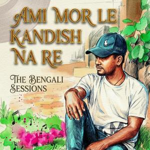 Ami mor le Kandish Na Re Parar Manush Ra