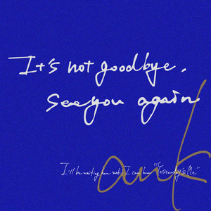 It's not goodbye, see you again