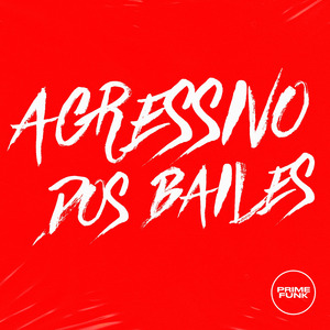 Agressivo dos Bailes