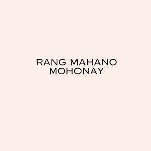 Rang Mahano Mohonay