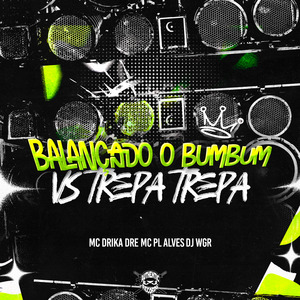 Balançando o Bumbum Vs Trepa Trepa