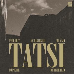 Tatsi (feat. Pebe Beat, Harlekiini, MC Kajo & Dj Riverroad)