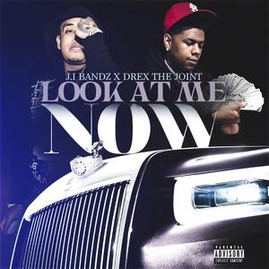 Look at me now (feat. Drex The Joint)