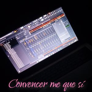 Convencer me que sí