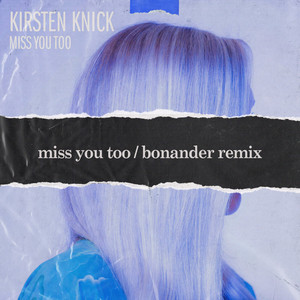 Miss You Too (Bonander Remix)