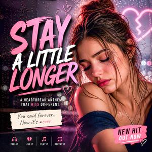 STAY A LITTLE LONGER