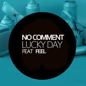Lucky Day (No Comment feat. Feel)