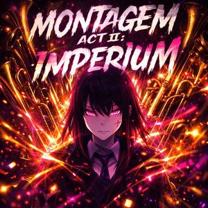 MONTAGEM ACT II IMPERIUM