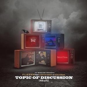 Topic Of Discussion (Remix)
