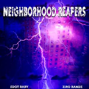 Neighborhood Reapers (feat. Edot Babyy)