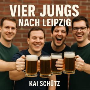 Vier Jungs, ein Ziel – Leipzig!