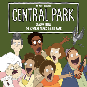 Everything But You (From "Central Park Season Three, The Soundtrack – The Central Track Sound Park (Lunar Palaver)")