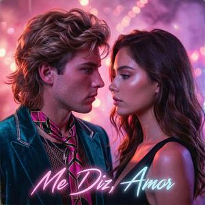 Me Diz, Amor