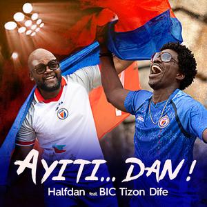 Ayiti... Dan ! (feat. BIC Tizon Dife)