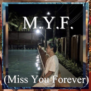 M.Y.F. (Miss You Forever)